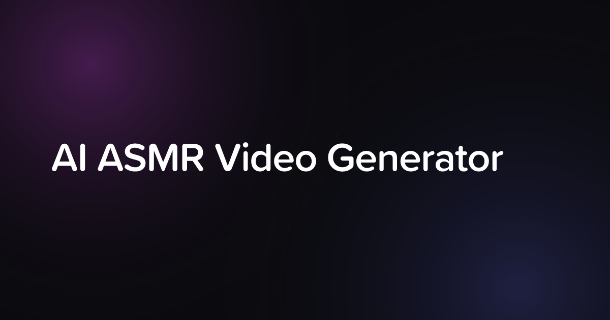 AI ASMR Video Generator — Free AI Tool | ClipTalk